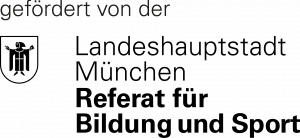 gefördert von der Landeshauptstadt München, Referat für Bildung und Sport